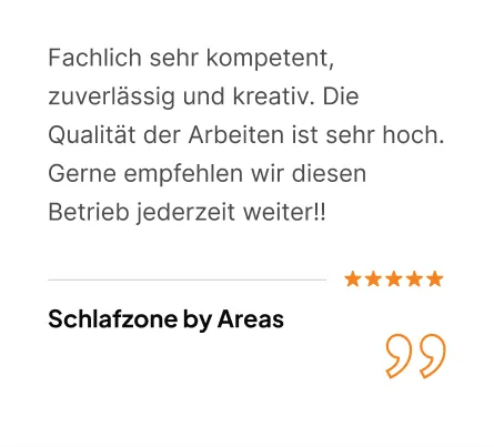 Bewertung von Schlafzone by Areas, 5 Sterne: Fachlich sehr kompetent, zuverlässig und kreativ. Die Qualität der Arbeiten ist sehr hoch.